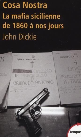 Couverture du livre « Cosa Nostra ; la mafia sicilienne de 1860 à nos jours » de John Dickie aux éditions Tempus/perrin