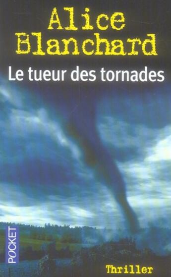 Couverture du livre « Le tueur des tornades » de Alice Blanchard aux éditions Pocket