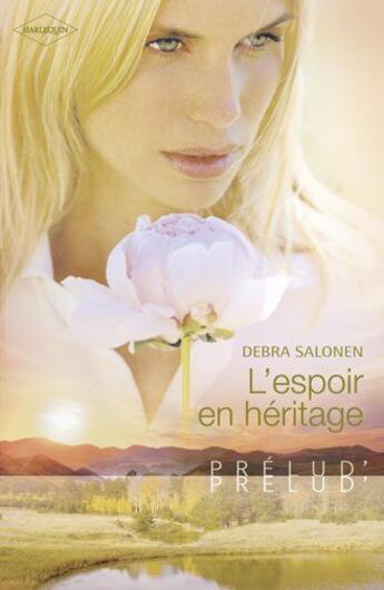 Couverture du livre « L'espoir en héritage » de Debra Salonen aux éditions Harlequin