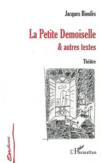 Couverture du livre « La petite demoiselle & autres textes » de Jacques Bioules aux éditions L'harmattan