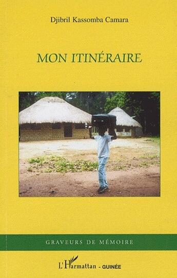 Couverture du livre « Mon itinéraire » de Djibril Kassomba Camara aux éditions L'harmattan