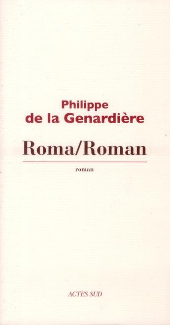 Couverture du livre « Roma/roman » de Philippe De La Genardiere aux éditions Actes Sud