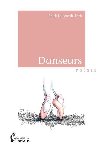 Couverture du livre « Danseurs » de Anick Colliere De Rath aux éditions Societe Des Ecrivains