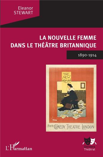 Couverture du livre « La nouvelle femme dans le théâtre britannique, 1890-1914 » de Eleanor Stewart aux éditions L'harmattan