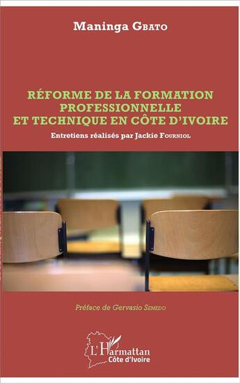 Couverture du livre « Réforme de la formation professionnelle et technique en Côte d'Ivoire ; entretiens réalisés par Jackie Fourniol » de Maninga Gbato aux éditions L'harmattan