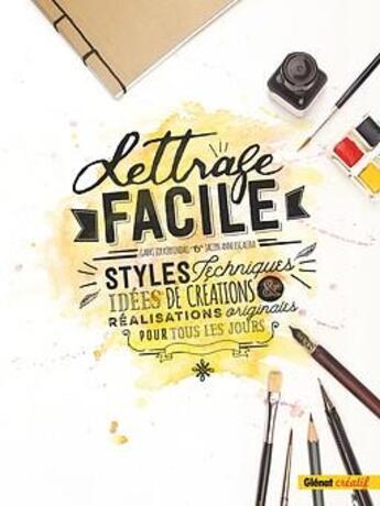 Couverture du livre « Lettrage facile ; styles, techniques, idées de créations et réalisations originales pour tous les jours » de Gabri Joy Kirkendall et Jaclyn Anne Escalera aux éditions Glenat