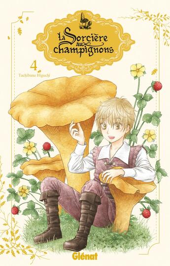 Couverture du livre « La sorcière aux champignons Tome 4 » de Tachibana Higuchi aux éditions Glenat