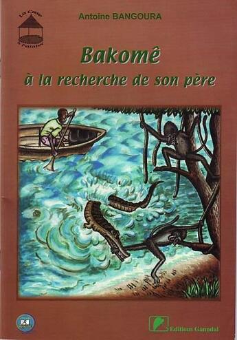 Couverture du livre « Bakomê à la recherche de son père » de Antoine Bangoura aux éditions Ganndal