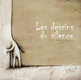 Couverture du livre « Les dessins du silence » de Adrien Du Silence aux éditions Laius