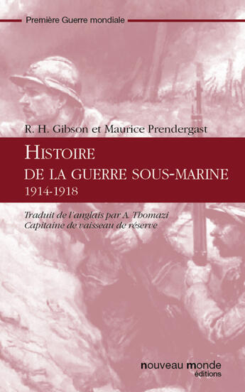 Couverture du livre « Histoire de la guerre sous-marine » de R. H. Gibson et Maurice Prendergast aux éditions Nouveau Monde