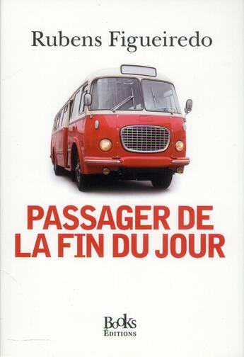 Couverture du livre « Passager de la fin du jour » de Rubens Figueiredo aux éditions Books