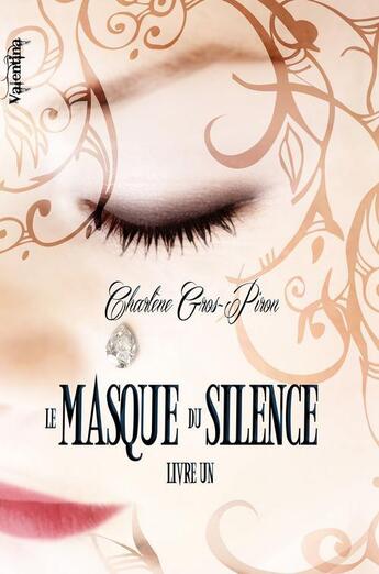 Couverture du livre « Le masque du silence t.1 » de Charlène Gros-Piron aux éditions Valentina