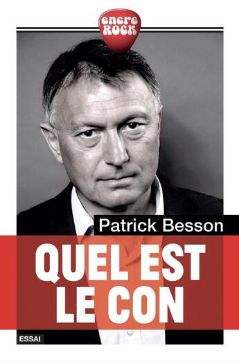 Couverture du livre « Quel est le con » de Patrick Besson aux éditions Erick Bonnier