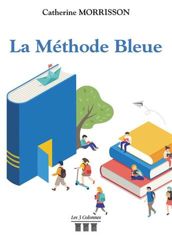 Couverture du livre « La méthode bleue » de Catherine Morrisson aux éditions Les Trois Colonnes