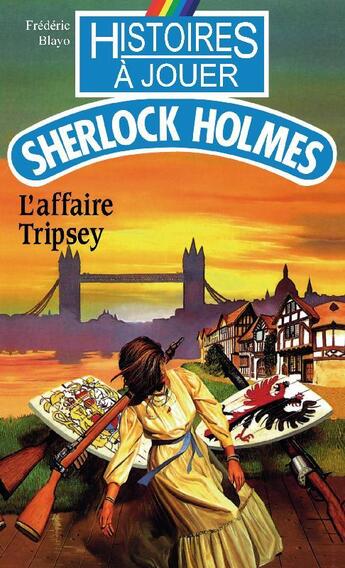 Couverture du livre « Histoires à Jouer - Sherlock Holmes t.2 ; l'affaire Tripsey » de Frederic Blayo aux éditions Posidonia Litteratures