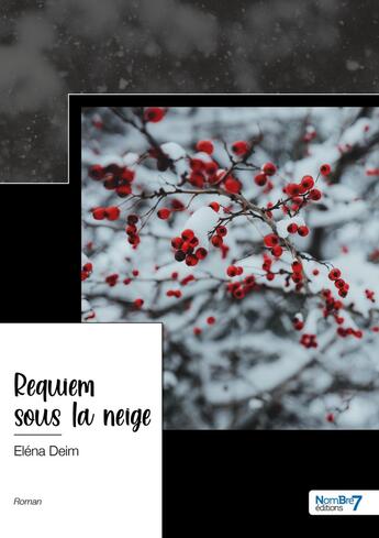 Couverture du livre « Requiem sous la neige » de Elena Deim aux éditions Nombre 7