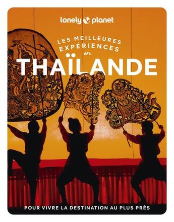 Couverture du livre « Les meilleures expériences : Thaïlande (2e édition) » de Collectif Lonely Planet aux éditions Lonely Planet France