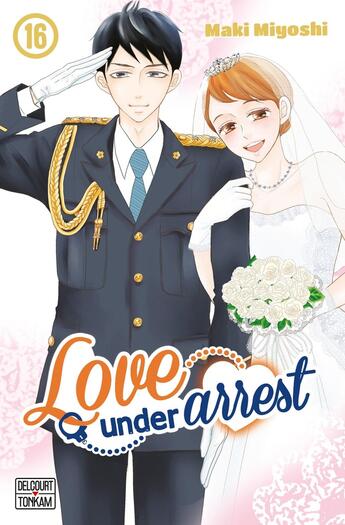 Couverture du livre « Love under arrest Tome 16 » de Maki Miyoshi aux éditions Delcourt