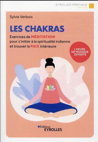 Couverture du livre « Les chakras : exercices de méditation pour s'initier à la spiritualité hindoue » de Sylvie Verbois aux éditions Eyrolles