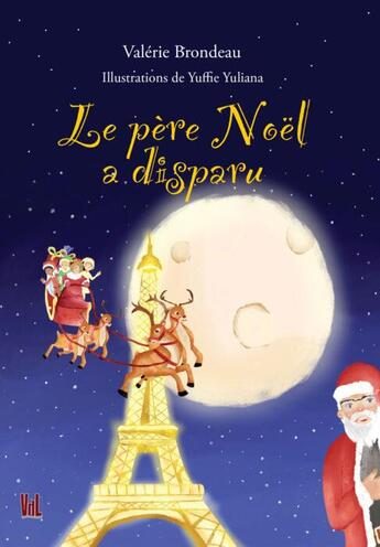 Couverture du livre « Le Père Noël a disparu » de Valerie Brondeau et Yuliana Yuffie aux éditions Vent-des-lettres