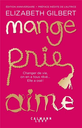 Couverture du livre « Mange prie aime » de Elizabeth Gilbert aux éditions Calmann-levy