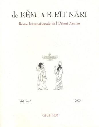 Couverture du livre « De Kêmi à Birit Nari t.1 : revue internationale de l'orient ancien » de Gaslain (Sous Dir J. aux éditions Paul Geuthner