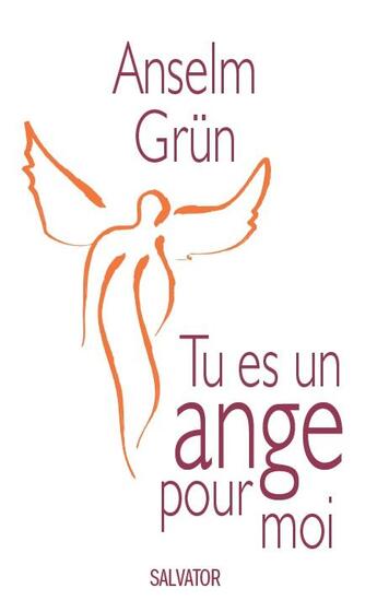 Couverture du livre « Tu es un ange pour moi » de Anselm Grun aux éditions Salvator