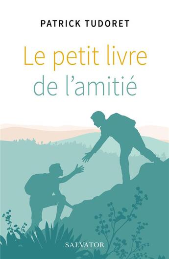 Couverture du livre « Le petit livre de l'amitié » de Patrick Tudoret aux éditions Salvator