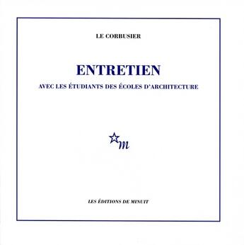 Couverture du livre « Entretien avec les étudiants des écoles d'architecture » de Le Corbusier aux éditions Minuit