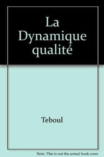 Couverture du livre « La dynamique qualité » de James Teboul aux éditions Organisation