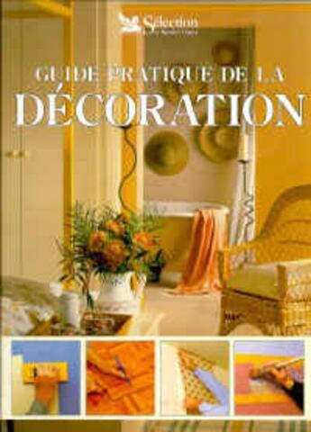 Couverture du livre « Guide pratique de la decoration » de  aux éditions Selection Du Reader's Digest