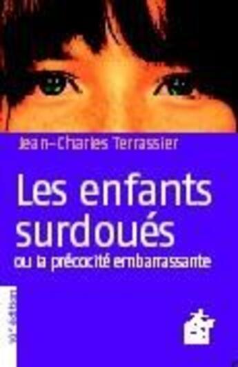 Couverture du livre « Guide pratique de l'enfant surdoue - reperer et aider les enfants precoces » de Terrassier J-C. aux éditions Esf