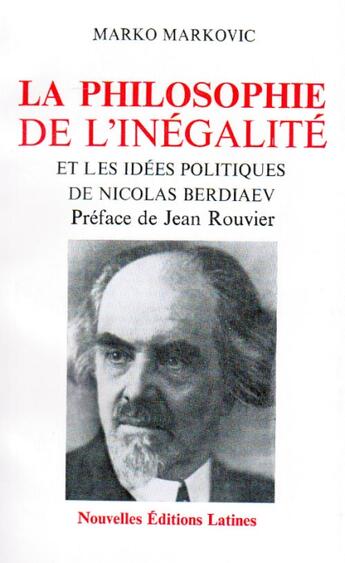 Couverture du livre « La philosophie de l'inégalité et les idées politiques de Nicolas Berdiaeff » de Marko Markovic aux éditions Nel