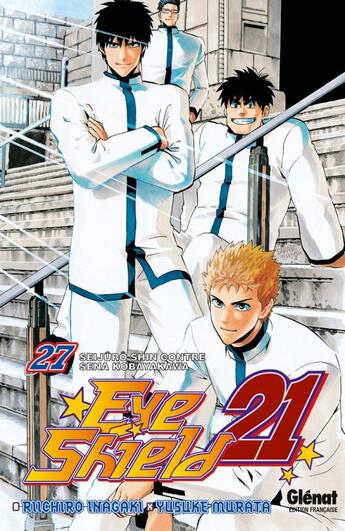 Couverture du livre « Eyeshield 21 Tome 27 : Seijûro Shin contre Sena Kobayakawa » de Riichiro Inagaki et Yusuke Murata aux éditions Glenat