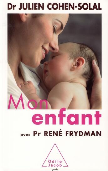 Couverture du livre « Mon enfant » de Rene Frydman et Julien Cohen-Solal aux éditions Odile Jacob