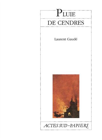 Couverture du livre « Pluie de cendres » de Laurent Gaudé aux éditions Actes Sud-papiers
