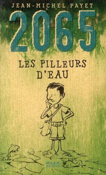 Couverture du livre « 2065 ; les pilleurs d'eau » de Nicolas Dab'S aux éditions Milan