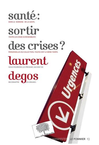 Couverture du livre « Santé: sortir des crises ? » de Laurent Degos aux éditions Le Pommier