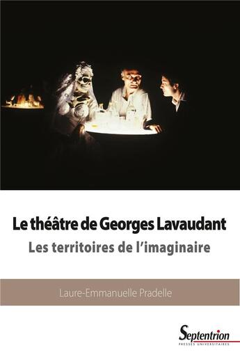 Couverture du livre « Le théâtre de Georges Lavaudant » de Laure-Emmanuelle Pradelle aux éditions Pu Du Septentrion