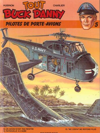 Couverture du livre « Tout Buck Danny : Intégrale vol.5 : Tomes 13 à 15 : pilotes de porte-avions » de Jean-Michel Charlier et Victor Hubinon aux éditions Dupuis