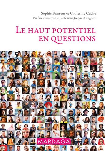 Couverture du livre « Le haut potentiel en questions » de Sophie Brasseur et Catherine Cuche aux éditions Mardaga Pierre