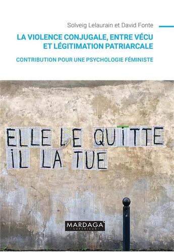 Couverture du livre « La violence conjugale, entre vécu et légitimation patriarcale : contribution pour une psychologie féministe » de Solveig Lelaurain et David Fonte aux éditions Mardaga Pierre