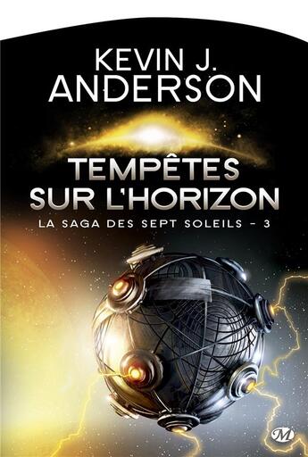 Couverture du livre « La saga des sept soleils Tome 3 : tempêtes sur l'horizon » de Kevin J. Anderson aux éditions Bragelonne