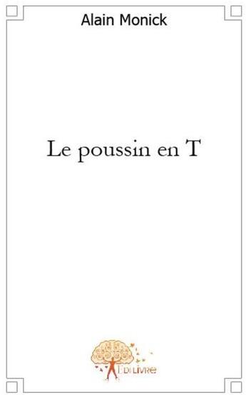 Couverture du livre « Le poussin en T » de Onoma Nymano aux éditions Edilivre