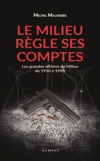 Couverture du livre « Le milieu règle ses comptes » de Michel Malherbe aux éditions Ramsay