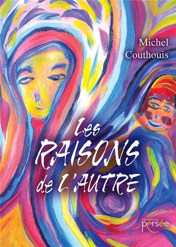Couverture du livre « Les raisons de l'autre » de Michel Courthouis aux éditions Persee