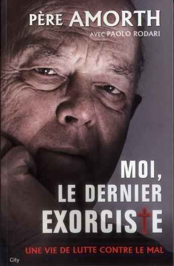 Couverture du livre « Le dernier exorciste » de Gabriele Amorth et Paolo Rodari aux éditions City