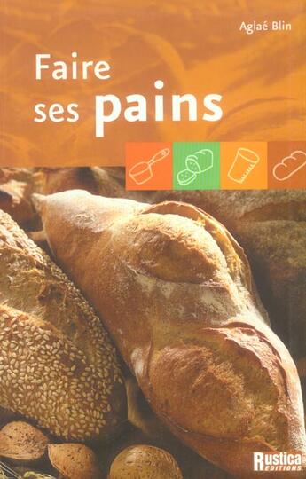 Couverture du livre « Faire ses pains » de Aglae Blin aux éditions Rustica