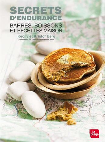 Couverture du livre « Secrets d'endurance ; barres, boissons et recettes maison » de Kecily Berg et Kristof Berg aux éditions La Plage