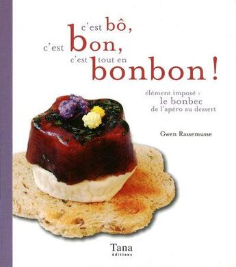 Couverture du livre « C'est bo, c'est bon, c'est tout enbonbon ! » de Gwen Rassemusse aux éditions Tana